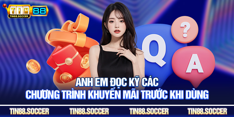Anh em đọc kỹ các chương trình khuyến mãi trước khi dùng