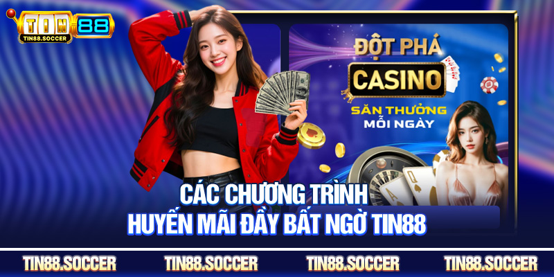 Các chương trình khuyến mãi đầy bất ngờ Tin88