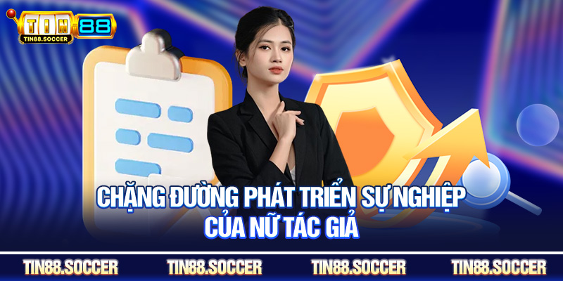 Chặng đường phát triển sự nghiệp của nữ tác giả