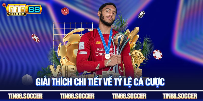 Giải thích chi tiết về tỷ lệ cá cược