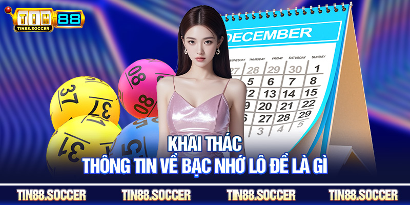 Khai thác thông tin về bạc nhớ lô đề là gì