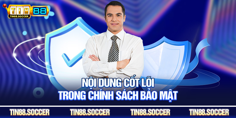 Nội dung cốt lõi trong chính sách bảo mật