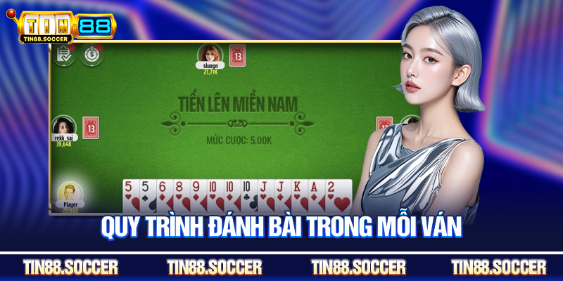 Quy trình đánh bài trong mỗi ván