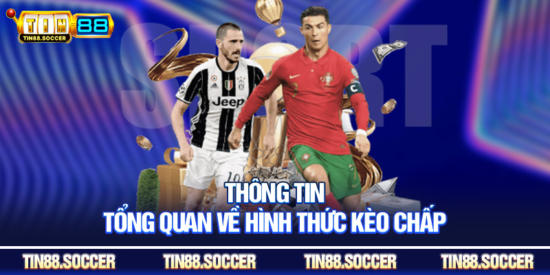 Thông tin tổng quan về hình thức kèo chấp