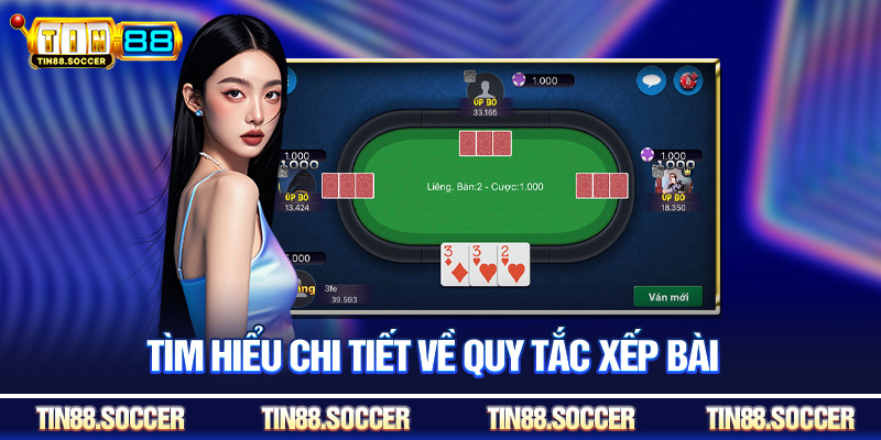 Tìm hiểu chi tiết về quy tắc xếp bài